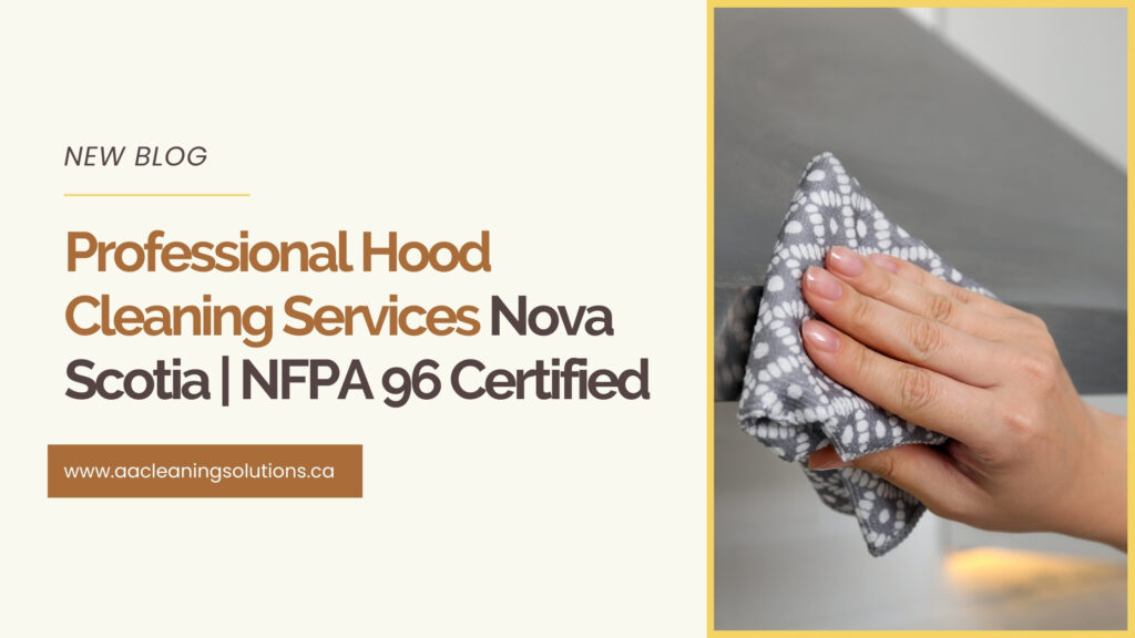 Professional Hood Cleaning Services Nova Scotia NFPA 96 Certified