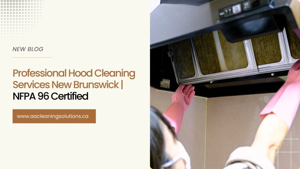 Professional Hood Cleaning Services New Brunswick NFPA 96 Certified